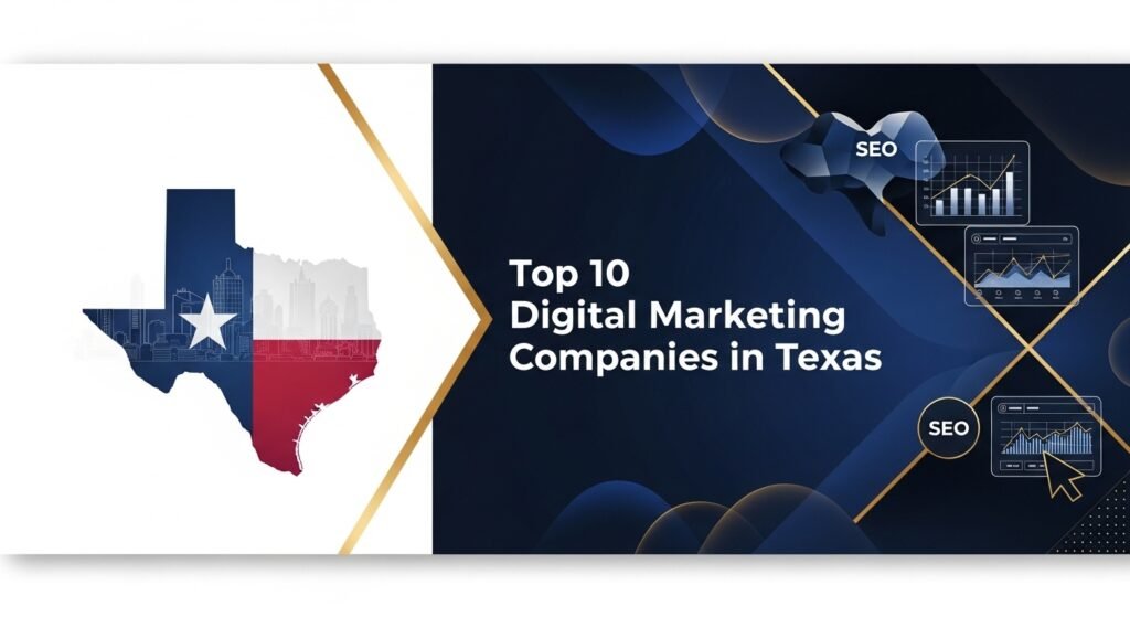 Top 10 Digital Marketing Companies in Texas (2026)